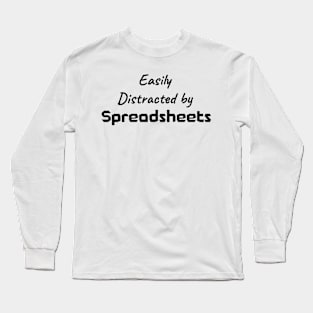 Distracted by Spreadsheets Accountant BookKeeper Long Sleeve T-Shirt